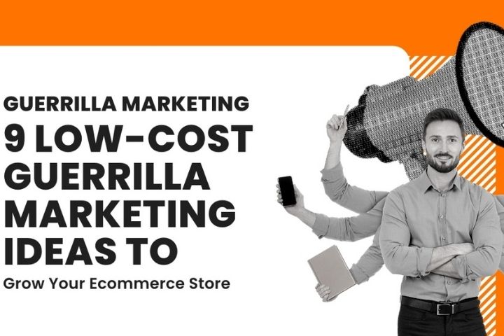 Guerrilla Marketing : 9 Low-Cost Guerrilla Marketing Ideas To Grow Your Ecommerce Store